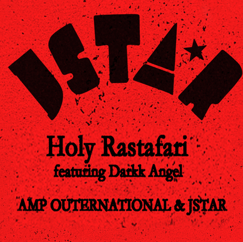 J-Star ft. Dark Angel - Holy Rastafari